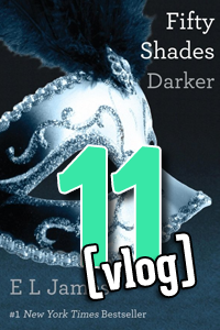 Fifty Shades Darker Chapter 11 – Sore Losers [VLOG] thumbnail
