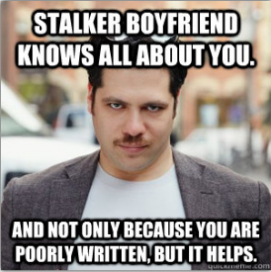 stalker boyfriend cliche