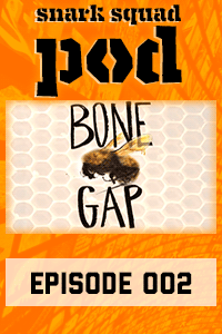 Snark Squad Pod #002: Bone Gap thumbnail