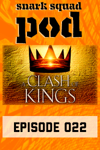 Snark Squad Pod #022 – A Clash of Kings by George R. R. Martin thumbnail