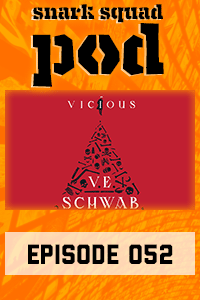Snark Squad Pod #052 – Vicious by V. E. Schwab thumbnail
