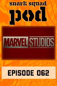 Snark Squad Pod #062 – Marvel Cinematic Universe, phase 3 (part 2) thumbnail