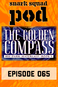 Snark Squad Pod #065 – The Golden Compass by Philip Pullman thumbnail