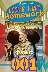Cooler Than Homework #001 – Under Wraps & Childhood Fears thumbnail
