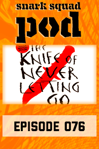 Snark Squad Pod #076 – The Knife of Never Letting Go by Patrick Ness thumbnail