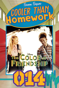 Cooler Than Homework #014 – The Color of Friendship & Media That Taught Us Something thumbnail