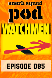 Snark Squad Pod #085 – Watchmen by Alan Moore thumbnail