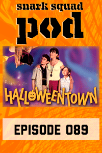 Snark Squad Pod #089 – Halloweentown (Cooler Than Homework #4) thumbnail