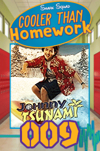 Cooler Than Homework #009 – Johnny Tsunami & Runaways thumbnail
