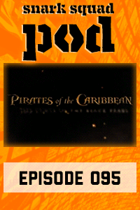 Snark Squad Pod #095 – Pirates of the Caribbean (2003-2017) thumbnail