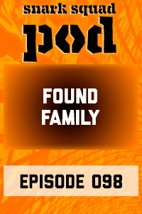 Snark Squad Pod #098 – Found Family thumbnail