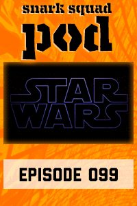 Snark Squad Pod #099 – Star Wars IX: The Rise of Skywalker (2019) thumbnail