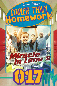 Cooler Than Homework #017 – Miracle in Lane 2 & Sibling Rivalries thumbnail