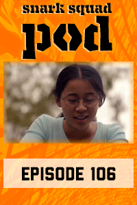 Snark Squad Pod #106 – The Half of It (2020) thumbnail
